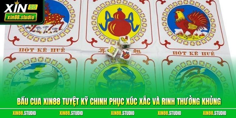 Bầu Cua Xin88 Tuyệt Kỹ Chinh Phục Xúc Xắc Và Rinh Thưởng Khủng