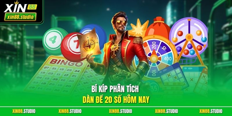 Bí kíp phân tích dàn đề 20 số hôm nay