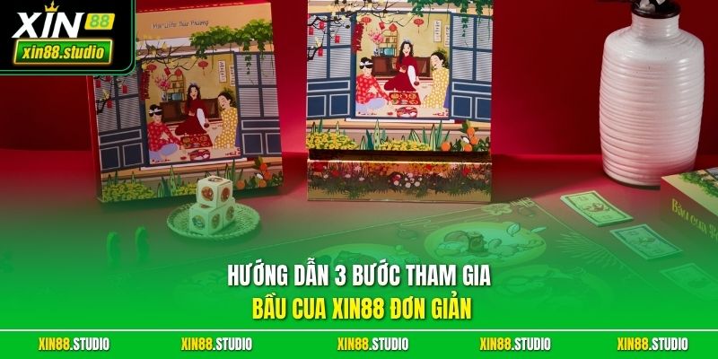 Hướng dẫn 3 bước tham gia bầu cua xin88 đơn giản