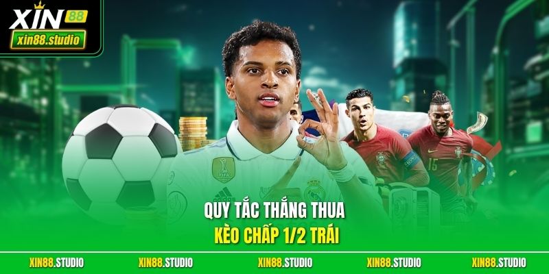 Quy tắc thắng thua kèo chấp 1/2 trái