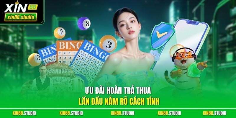 Ưu đãi hoàn trả thua lần đầu nắm rõ cách tính