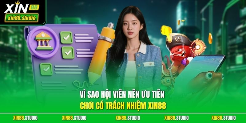 Vì sao hội viên nên ưu tiên chơi có trách nhiệm xin88